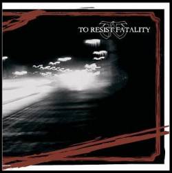 To Resist Fatality : Demo 2004 To Resist Fatality : Demo 2004